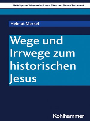 cover image of Wege und Irrwege zum historischen Jesus